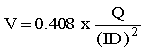V = 0.408 x Q /(ID)^2